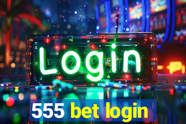 555 bet login